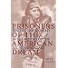 Prisoners of the American Dream: Politics and Economy in the History of the US Working Class