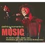Defining Moments in Music: The Greatest Artists, Albums, Songs, Performances and Events that Rocked the Music World
