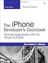 iPhone Developer's Cookbook, The: Building Applications with the iPhone 3.0 SDK (Developer's Library)