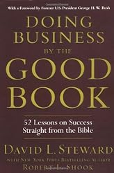 Doing Business by the Good Book: Fifty-Two Lessons on Success Straight from the Bible