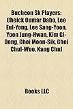 Bucheon Sk Players: Cheick Oumar Dabo, Lee Eul-Yong, Lee Sang-Yoon, Yoon Jung-Hwan, Kim GI-Dong, Choi Moon-Sik, Choi Chul-Woo, Kang Chul-
