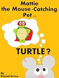Mattie the Mouse-Catching Pet...Turtle? (PLUS Surprise eBook!)