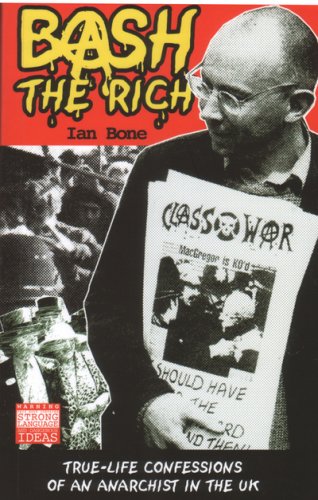 City Travel Guides Discounted  Books : Bash the Rich: True Life Confessions of an Anarchist in the UK