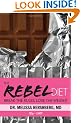 The Rebel Diet: Break the Rules, Lose the Weight