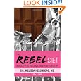 BUY : The Rebel Diet: Break the Rules, Lose the Weight