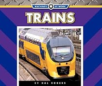 Trains (Machines at Work; Transportation Machines) Trains (Machines at Work; Transportation Machines)