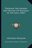 Personal Declension And Revival Of Religion In The Soul (1847) Knowing God: Walking through the Book of Books