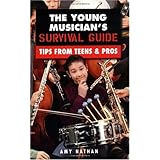 The Young Musician's Survival Guide: Tips from Teens & Pros [Hardcover]