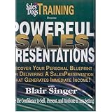 Sales Dogs Training School Presents Powerful Sales Presentations: Discover Your Personal Blueprint for Delivering a Sales Presentation That Generates Immediate Income (Audio CD and Workbook)