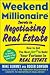 Weekend Millionaire Secrets to Negotiating Real Estate: How to Get the Best Deals to Build Your Fortune in Real Estate (Weekend Millionaire)