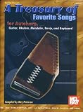 Mel Bay A Treasury of Favorite Songs for Autoharp: Guitar, Ukulele, Mandolin, Banjo, and Keyboard