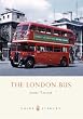 The London Bus (Shire Library)
