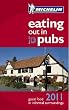 Eating Out in Pubs Guide 2011 (Michelin Pub Guides)