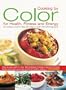 Cooking by Color for Health, Fitness & Energy: How to Use Colour in Your Diet to Boost Energy, Increase Immune Levels and Open Up a New World of Healthy Eating
