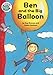 Ben and the Big Balloon (Tadpoles)