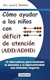 C�mo ayudar a los ni�os con ADD y ADHD (Spanish Edition)