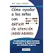 C�mo ayudar a los ni�os con ADD y ADHD (Spanish Edition)