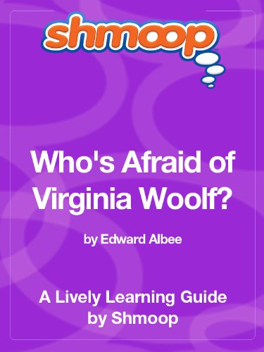 Who's Afraid of Virginia Woolf?: Shmoop Study Guide