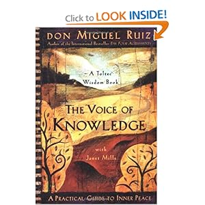 The Voice of Knowledge: A Practical Guide to Inner Peace - Don Miguel Ruiz, Janet Mills