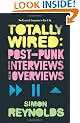 Totally Wired: Postpunk Interviews and Overviews