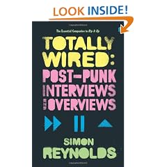 Totally Wired: Postpunk Interviews and Overviews