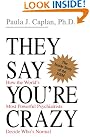 They Say You're...