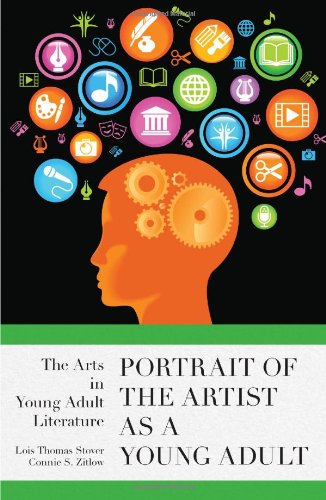 Portrait of the Artist as a Young Adult: The Arts in Young Adult Literature (Studies in Young Adult Literature)