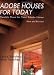 Adobe Houses for Today: Flexible Plans for Your Adobe Home