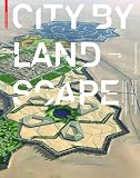 City by Landscape: The Landscape Architecture of Rainer Schmidt