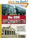 Die DDR: Eine Dokumentation mit zahlreichen Biografien und Abbildungen