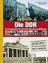Die DDR. Eine Dokumentation mit zahlreichen Biografien und Abbildungen