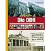 Die DDR. Eine Dokumentation mit zahlreichen Biografien und Abbildungen