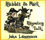 Rabbit & pork, rhyming talk