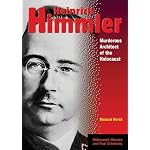 Heinrich Himmler: Murderous Architect Of The Holocaust (Holocaust Heroes and Nazi Criminals) book cover