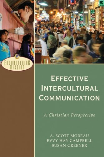 Effective Intercultural Communication: A Christian Perspective (Encountering Mission)