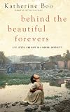 Behind the Beautiful Forevers: Life, Death, and Hope in a Mumbai Undercity by Boo, Katherine Lrg Rep Edition (2/26/2013)