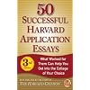 50 Successful Harvard Application Essays, Third Edition: What Worked for Them Can Help You Get into the College of Your Choice