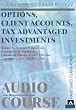 Series 7 Nasd Exam: Options, Client Accounts, Tax Advantaged Investments