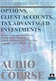 Series 7 Nasd Exam: Options, Client Accounts, Tax Advantaged Investments