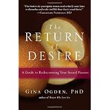 The Return of Desire: A Guide to Rediscovering Your Sexual Passion