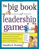 The Big Book of Leadership Games: Quick, Fun Activities to Improve Communication, Increase Productivity, and Bring Out the Best in Employees [Paperback]