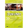 Die Zukunft gestalten