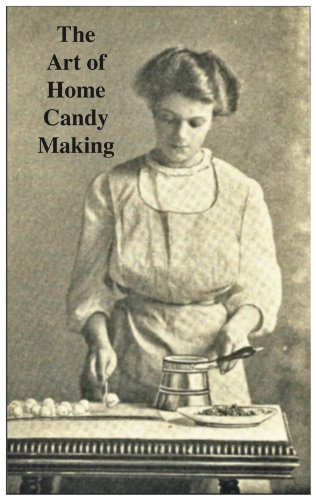 The Art of Home Candy Making Cookbook