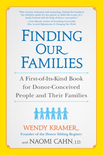 Finding Our Families: A First-of-Its-Kind Book for Donor-Conceived People and Their Families