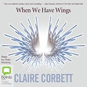 When We Have Wings | [Claire Corbett]