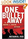 One Bullet Away: The Making of a Marine Officer