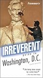 Frommer's Irreverent Guide to Washington, D.C. (Irreverent Guides)