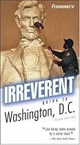 Frommer's Irreverent Guide to Washington, D.C.