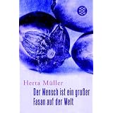 Der Mensch ist ein gro�er Fasan auf der Welt: Eine Erz�hlungvon "Herta M�ller"