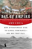 Amy Chua - Day of Empire: How Hyperpowers Rise to Global Dominance -- and Why They Fall
